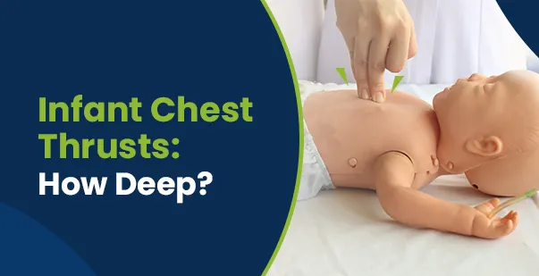 When Giving Chest Thrusts to an Infant, to Which Depth Should You Press?