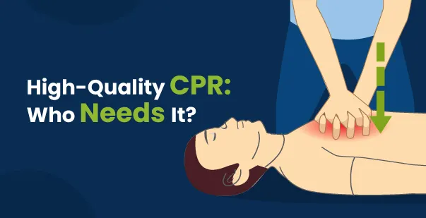 Which Type of Victim Requires High-Quality CPR post img
