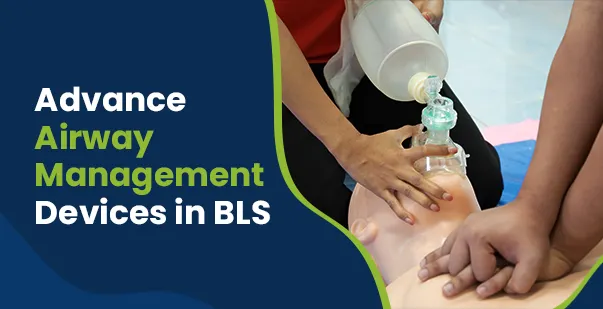 Advance Airway Management Devices in BLS