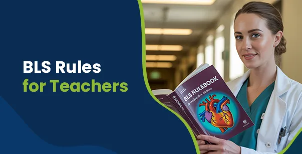 Do Teachers Need BLS Certification? State Rules and Benefits