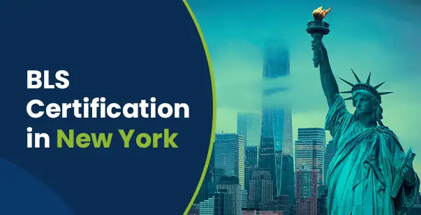 BLS Certification in New York: Everything You Need to Know